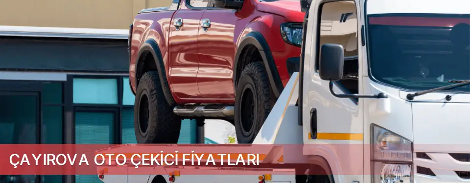 Çayırova İlçemi Oto Çekici Fiyatları